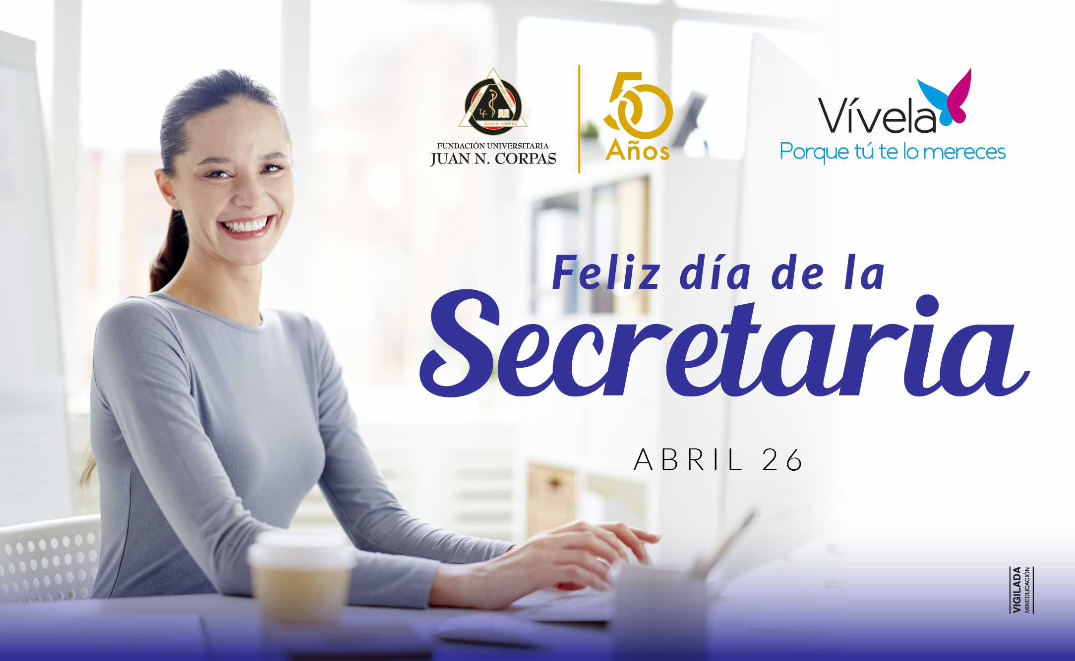 La Corpas Envia Un Calido Abrazo A Sus Aliadas Y Colaboradoras Inseparables Feliz Dia De La Secretaria Fundacion Universitaria Juan N Corpas